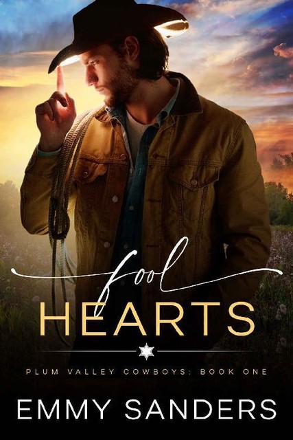 Fool Hearts (Plum Valley Cowboys Book 1), Emmy Sanders