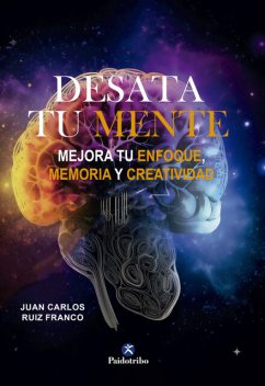 Desata tu mente, Juan Carlos Ruiz Franco