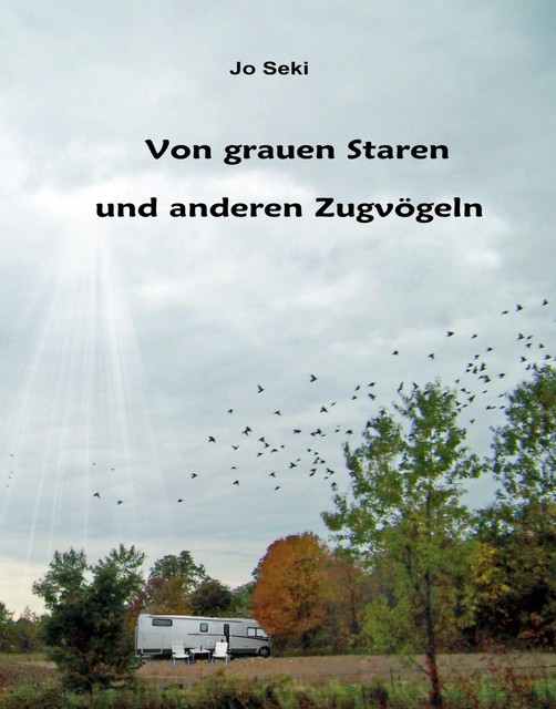 Von grauen Staren und anderen Zugvögeln, Jo Seki