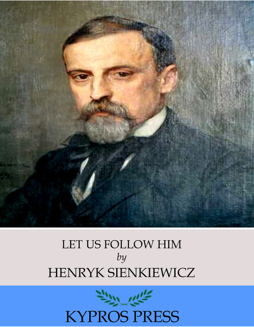 Let Us Follow Him, Henryk Sienkiewicz