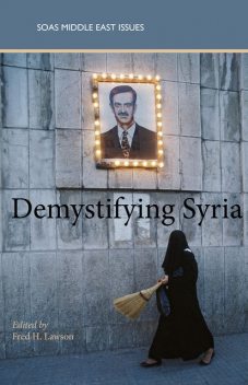 Demystifying Syria, Fred H.Lawson