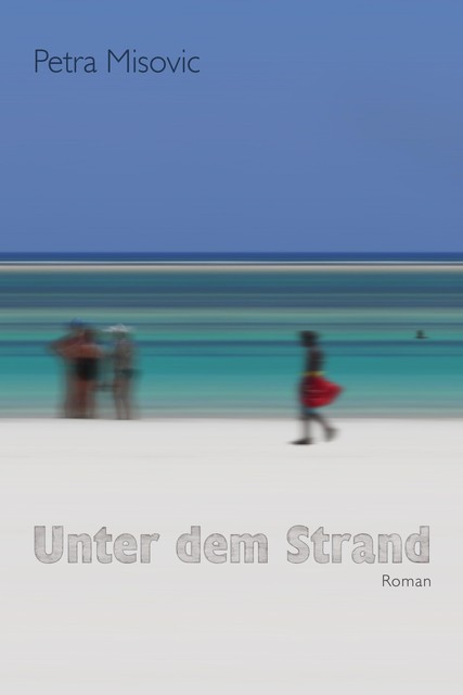 Unter dem Strand, Petra Misovic