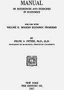 Manual of References and Exercises in Economics for Use with Volume 2. Modern Economic Problems, Frank A. Fetter