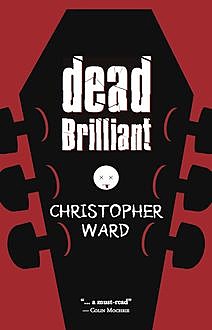 Dead Brilliant, Christopher Ward