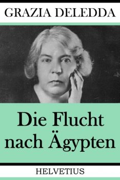 Die Flucht nach Ägypten, Grazia Deledda