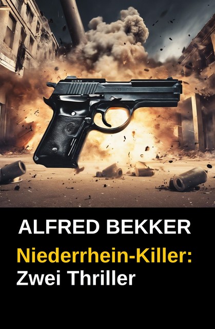 Niederrhein-Killer (Thriller), Alfred Bekker