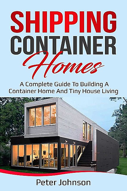 Shipping Container Homes, Peter Johnson