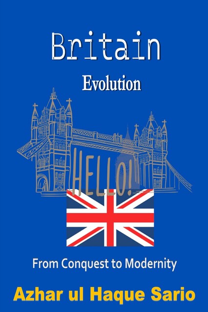 Britain Evolution, Azhar ul Haque Sario