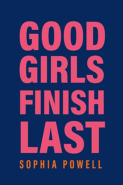 Good Girls Finish Last, Sophia Powell
