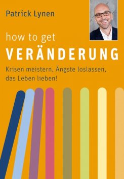 How to get Veränderung, Patrick Lynen