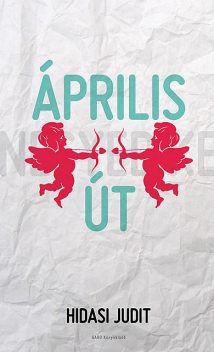 Áprilisi út, Hidasi Judit