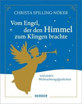 Vom Engel, der den Himmel zum Klingen brachte, Christa Spilling-Nöker