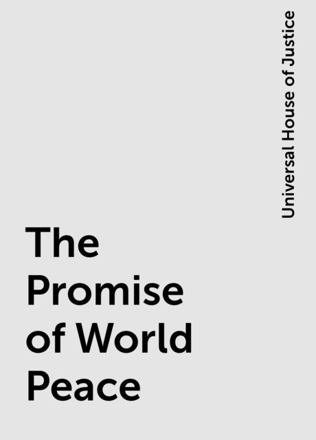 The Promise of World Peace, Universal House of Justice