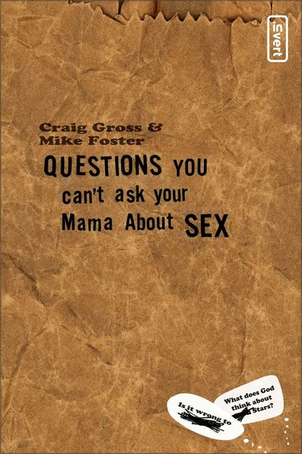 Questions You Can't Ask Your Mama About Sex, Craig Gross