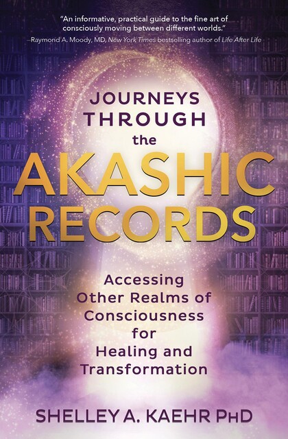 Journeys through the Akashic Records, Shelley Kaehr