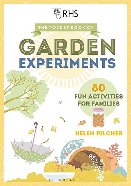 The Pocket Book of Garden Experiments, Helen Pilcher
