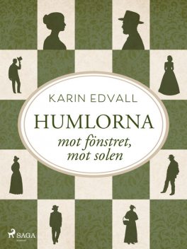 Humlorna : mot fönstret, mot solen, Karin Edvall