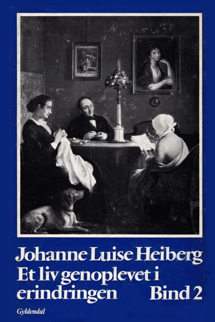 Et liv genoplevet i erindringen, Johanne Luise Heiberg