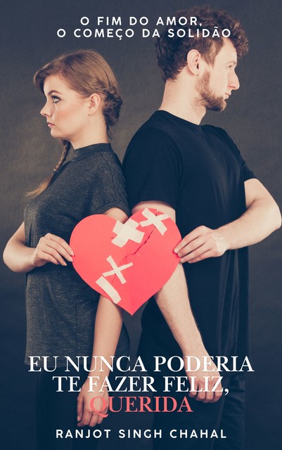 Eu Nunca Poderia Te Fazer Feliz, Querida, Ranjot Singh Chahal