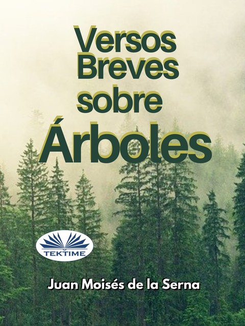 Versos Breves Sobre Árboles, Juan Moisés De La Serna
