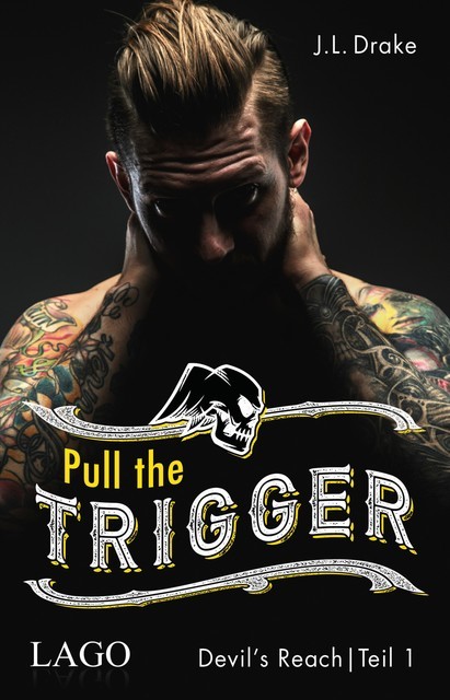 Pull the Trigger, J.L. Drake