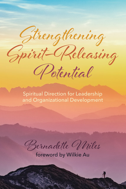 Strengthening Spirit–Releasing Potential, Bernadette Miles