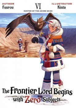 The Frontier Lord Begins with Zero Subjects: Volume 6, Fuurou