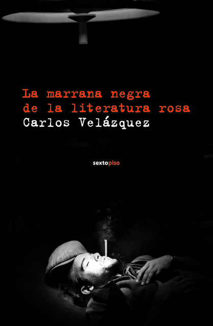 La marrana negra de la literatura rosa, Carlos Velázquez