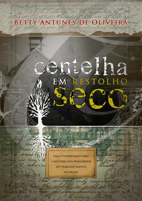 Centelha em restolho seco, Betty Antunes de Oliveira