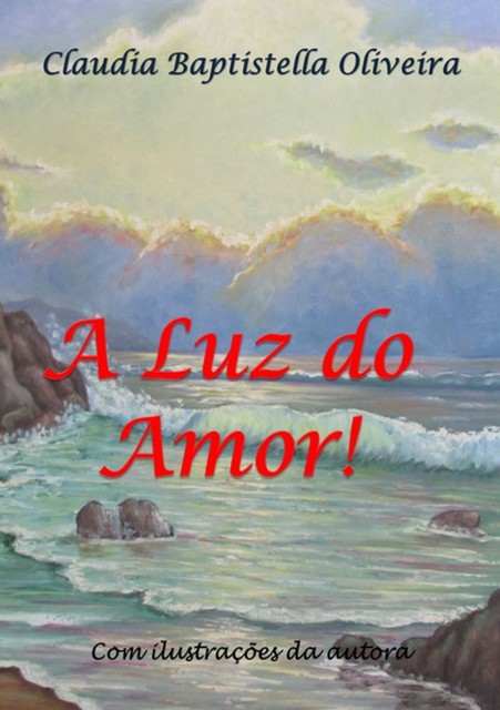 A Luz Do Amor, Claudia Baptistella Oliveira