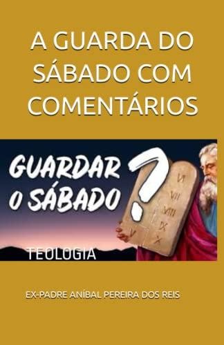 A GUARDA DO SÁBADO, EX-PADRE ANÍBAL PEREIRA DOS REIS