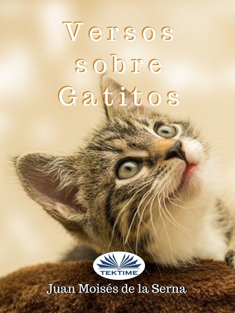 Versos Sobre Gatitos, Juan Moisés De La Serna