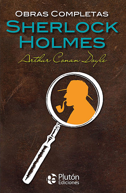 Obras completas de Sherlock Holmes, Arthur Conan Doyle