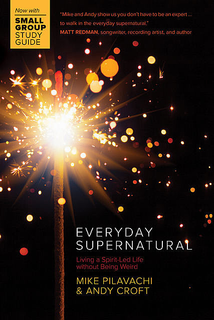 Everyday Supernatural, Andy Croft, Mike Pilavachi