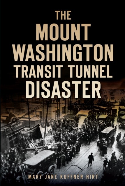 Mount Washington Transit Tunnel Disaster, Mary Jane Kuffner Hirt