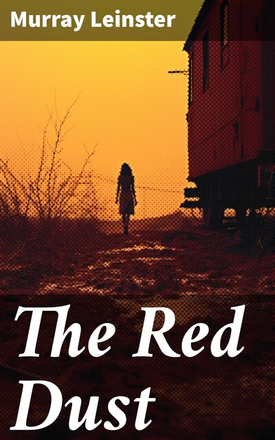 The Red Dust, Murray Leinster