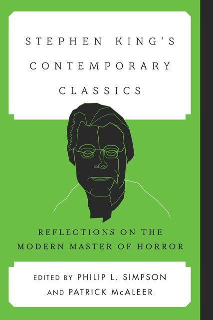 Stephen King's Contemporary Classics, Edited by Philip L. Simpson, Patrick McAleer
