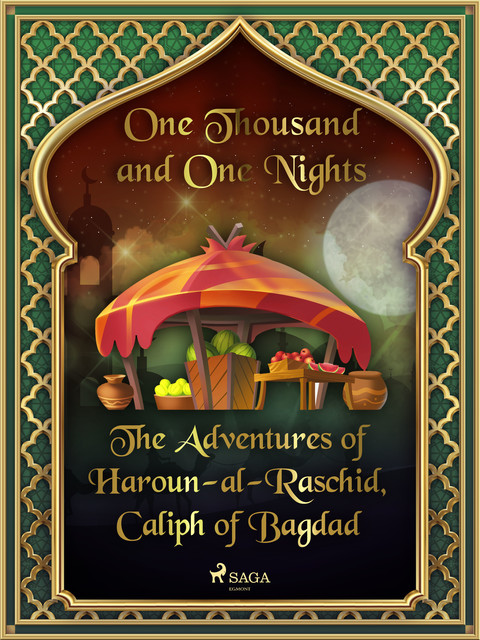 The Adventures of Haroun-al-Raschid, Caliph of Bagdad, One Nights, One Thousand