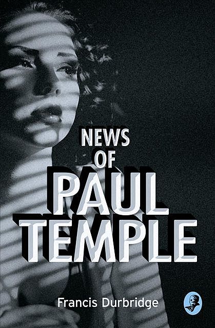 News of Paul Temple, Francis Durbridge