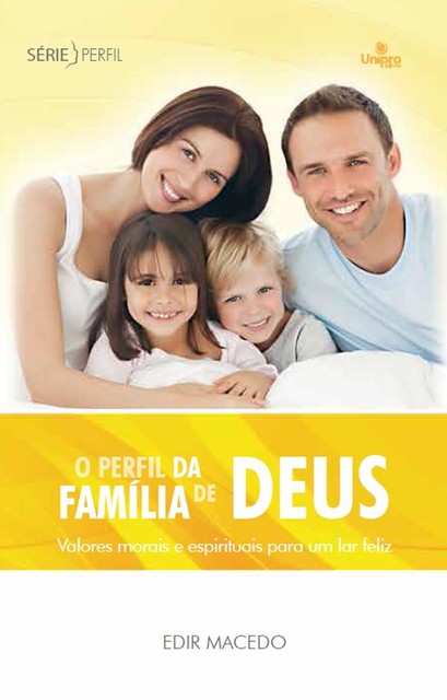 O perfil da família de Deus, EDIR MACEDO