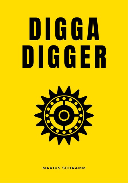 DIGGA DIGGER, Marius Schramm