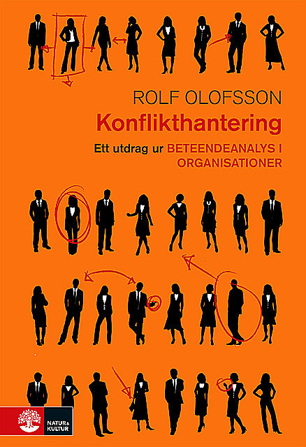 Konflikthantering: Ett utdrag ur Beteendeanalys i organisationer, Rolf Olofsson