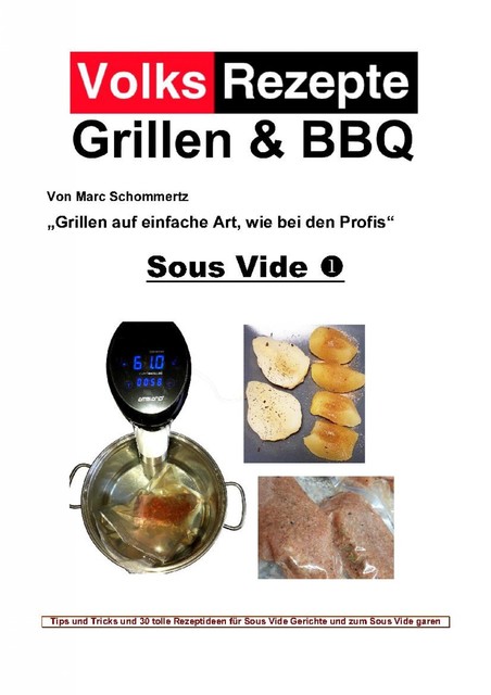 Volksrezepte Grillen & BBQ – Sous Vide 1, Marc Schommertz