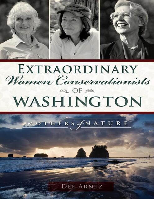 Extraordinary Women Conservationists of Washington, Dee Arntz