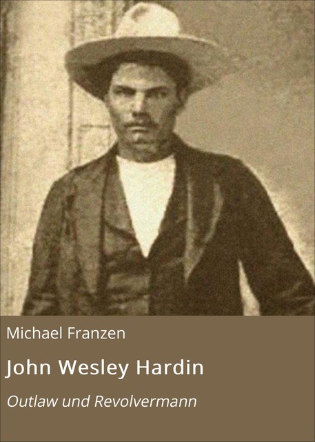 John Wesley Hardin, Michael Franzen