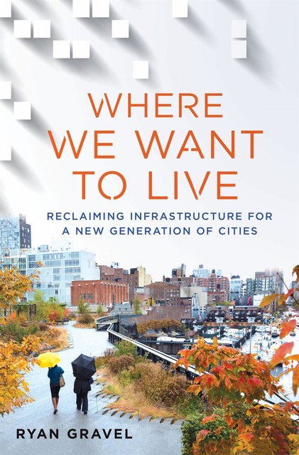 Where We Want to Live, Ryan Gravel