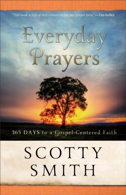 Everyday Prayers, Scotty Smith