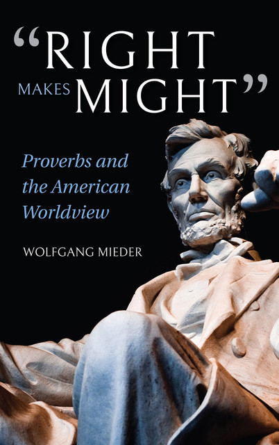 Right Makes Might”, Wolfgang Mieder