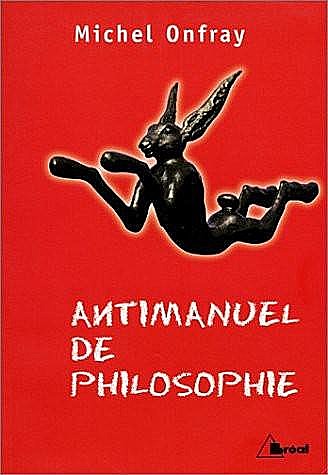 Antimanuel De Philosophie, Michel Onfray