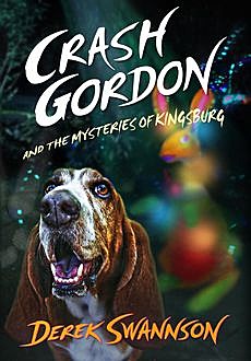 Crash Gordon and the Mysteries of Kingsburg, Derek Swannson